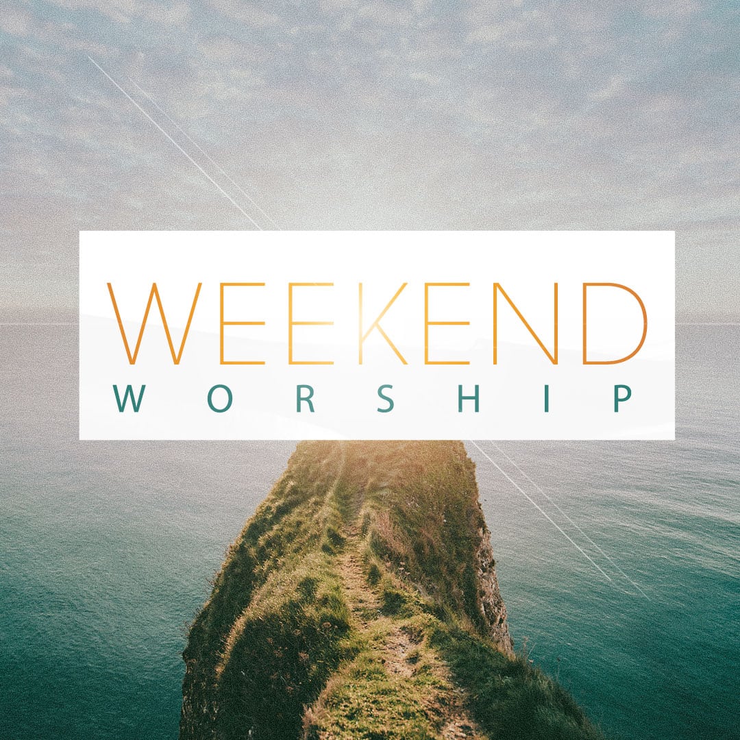Weekend Worship