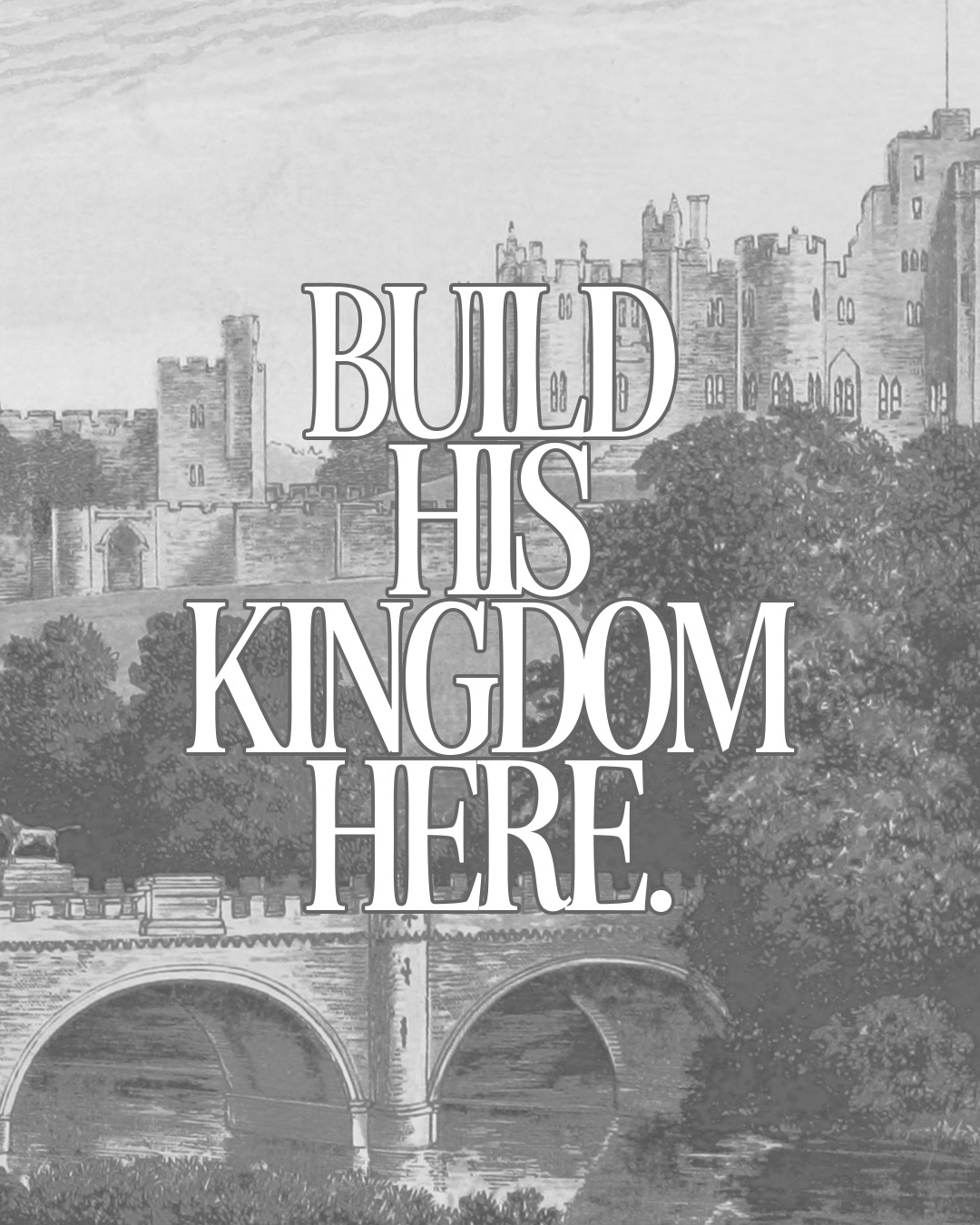 Build His Kingdom here.