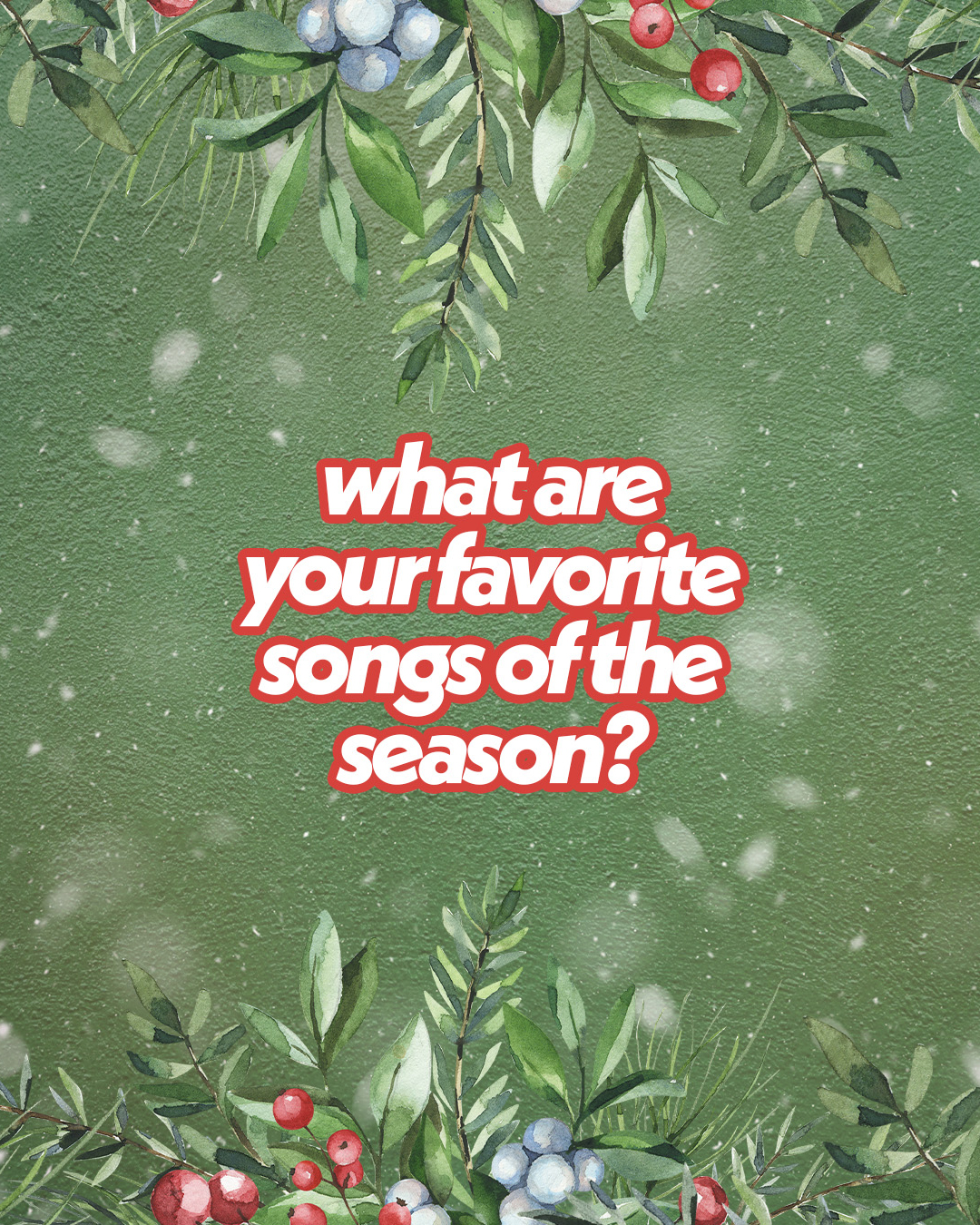 What are your favorite songs of the season?