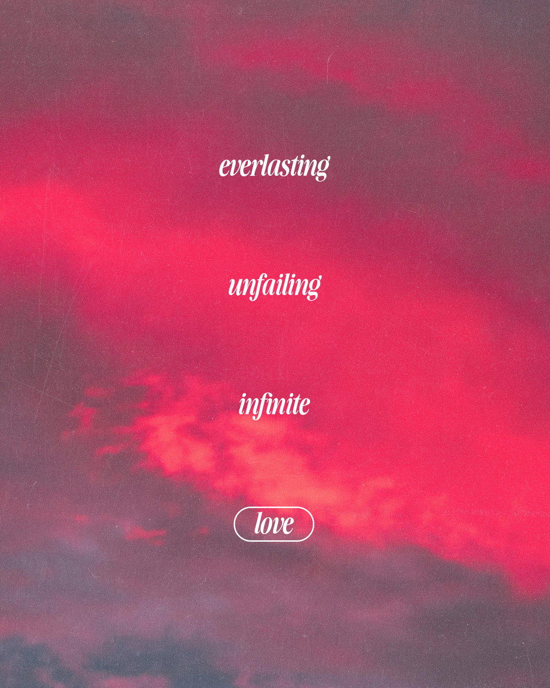 everlasting unfailing infinite love