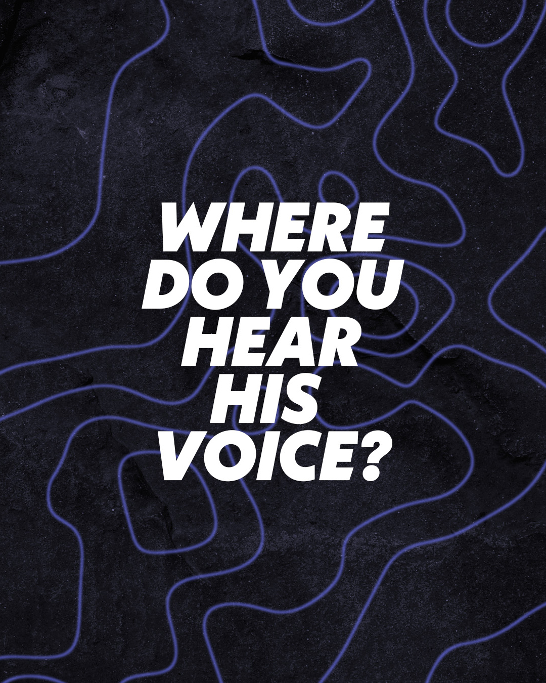 Where Do You Hear His Voice