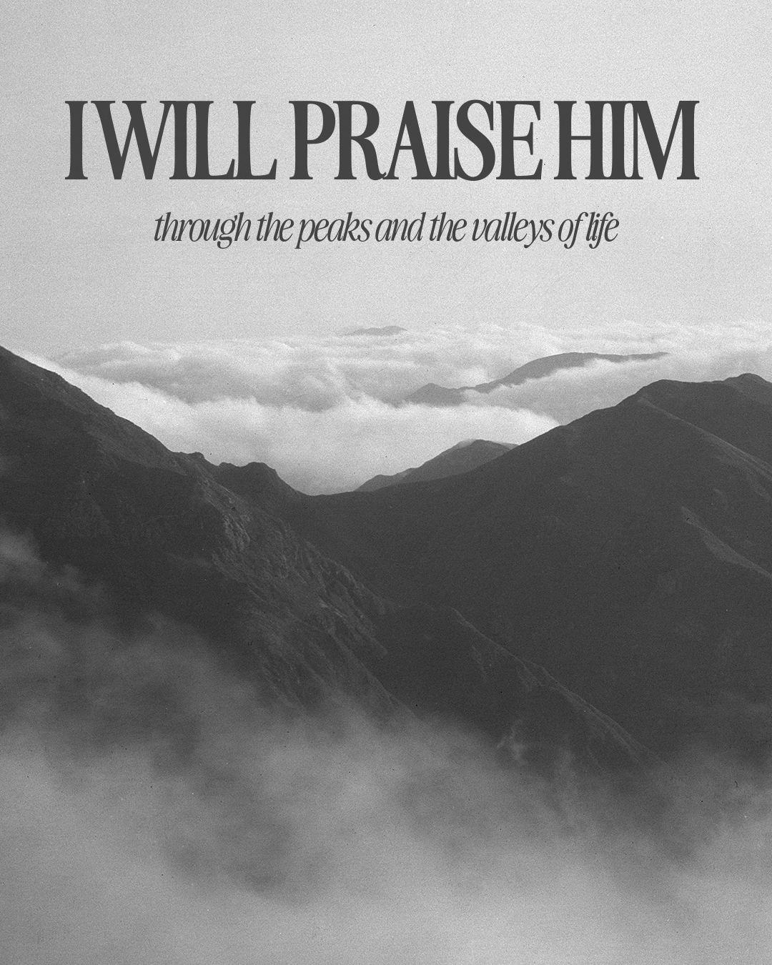 I will praise Him