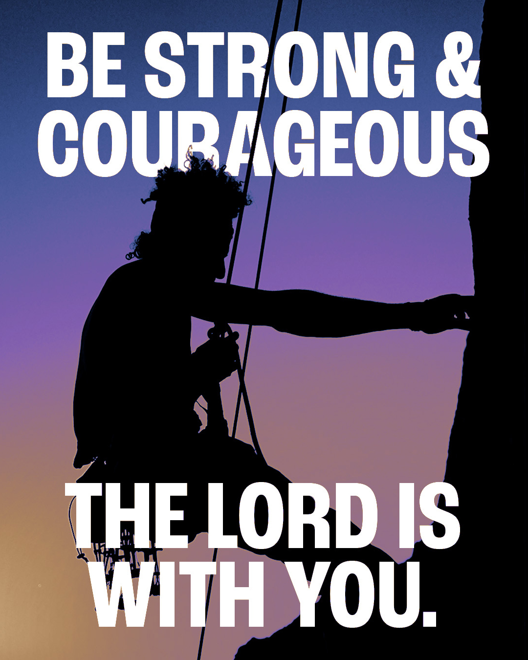 Be strong & Courageous