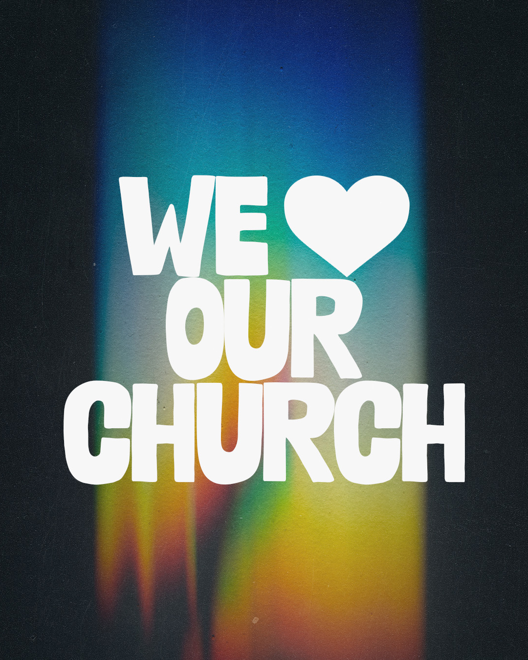 We love our church