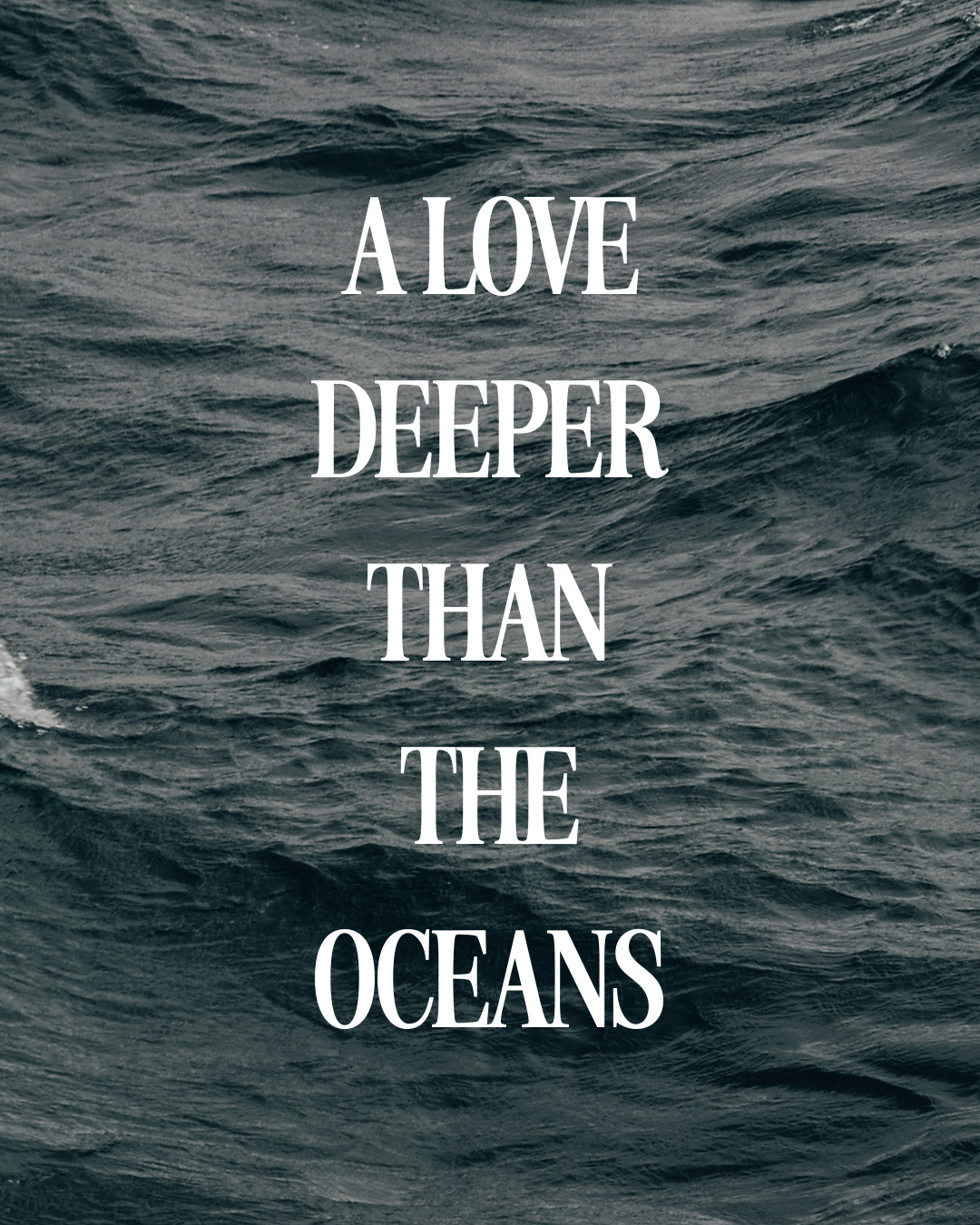 A love deeper than the oceans