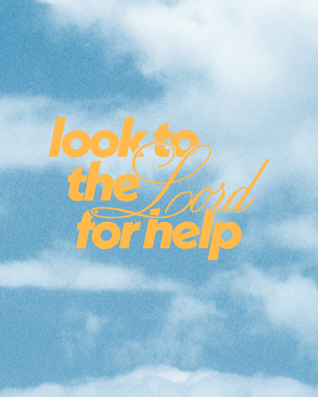 Look to the Lord for help