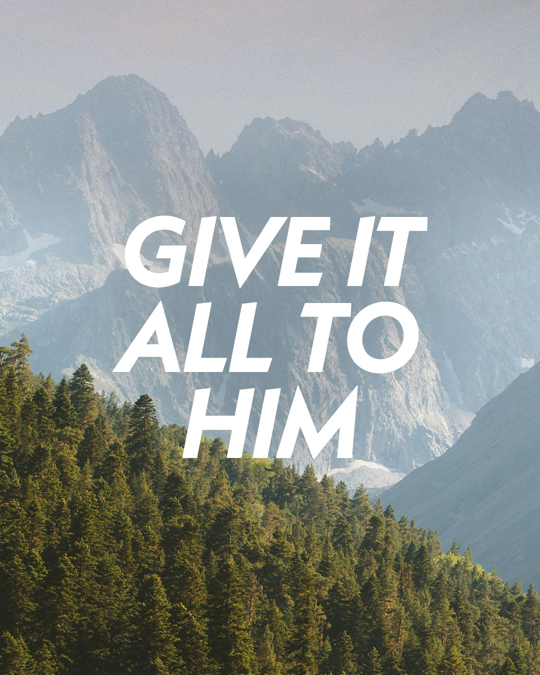 Give it all to Him