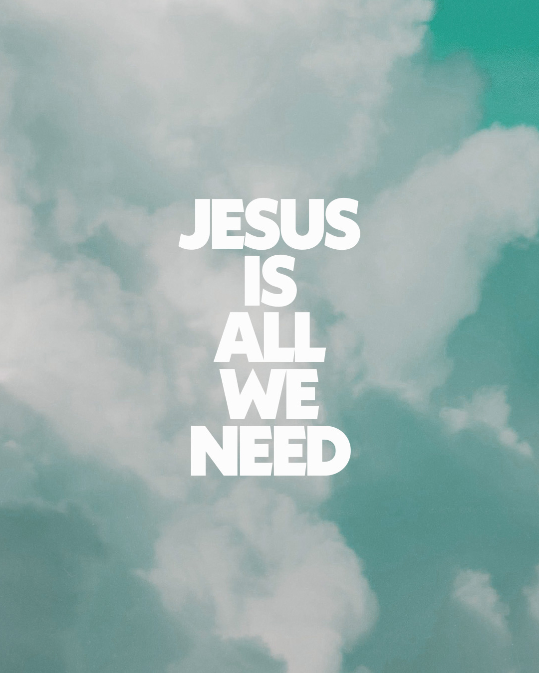 Jesus is all we need