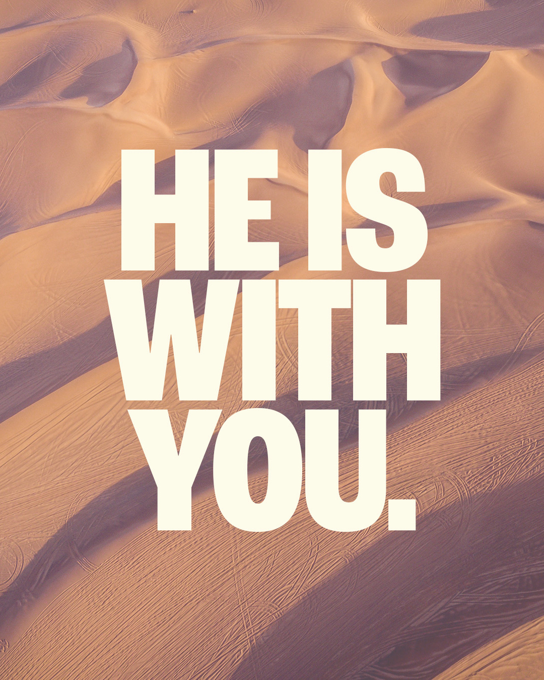 He is with you.