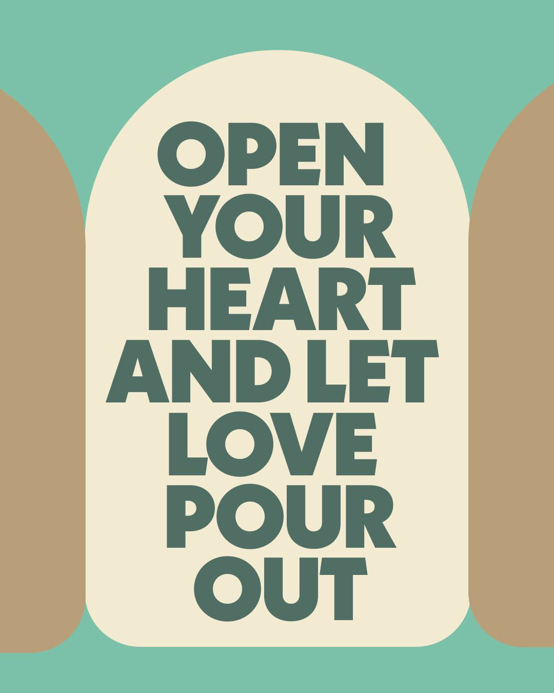 Open your heart and let love pour out