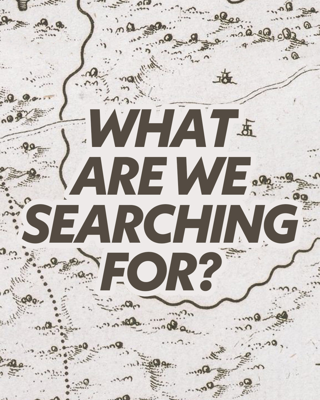 What are we searching for?