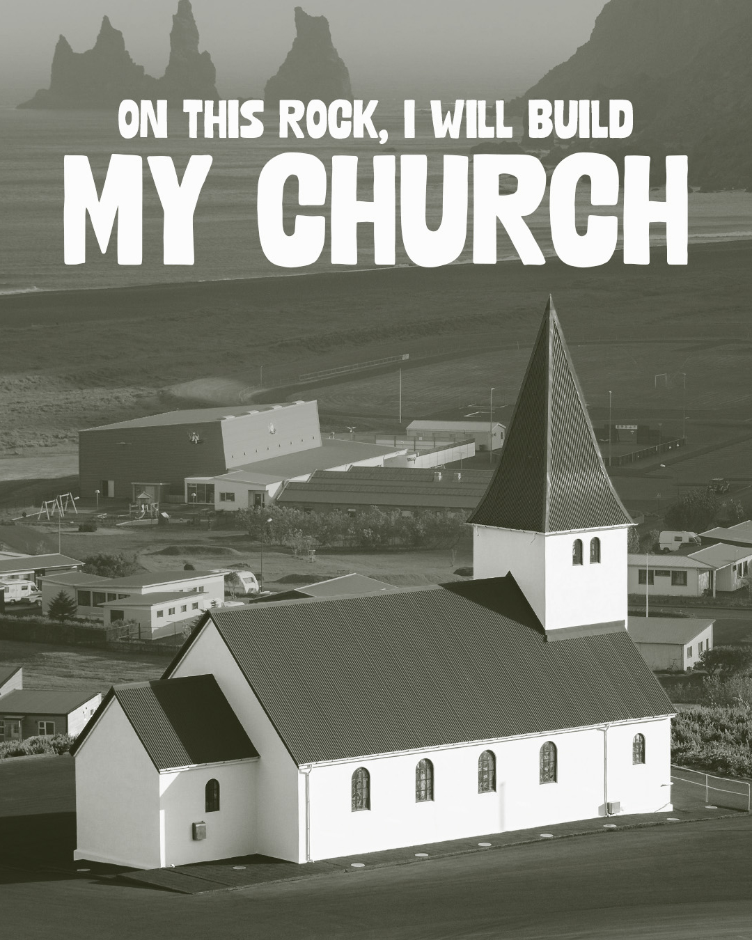 On this rock, I will build my church
