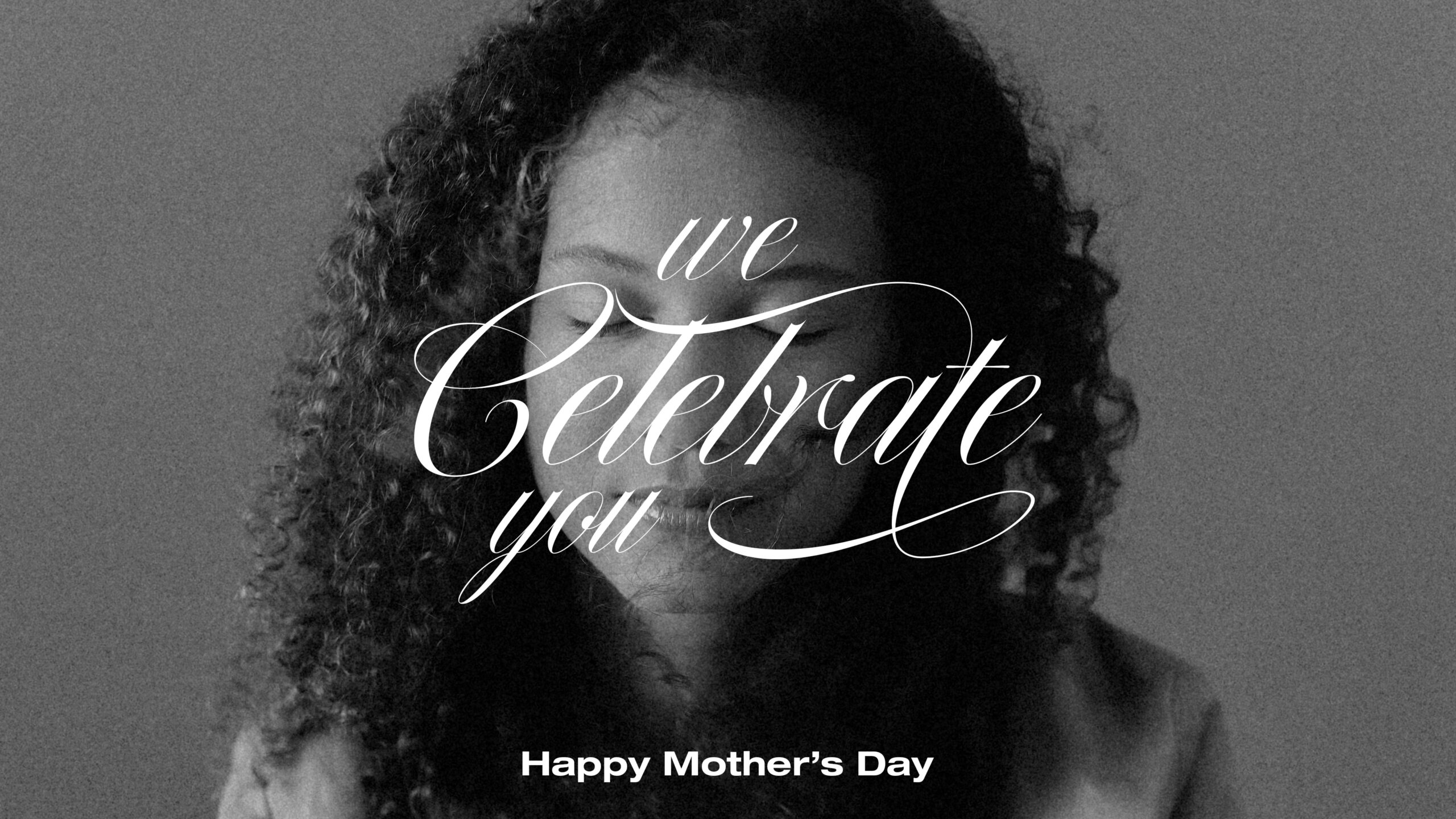 We Celebrate Mother’s