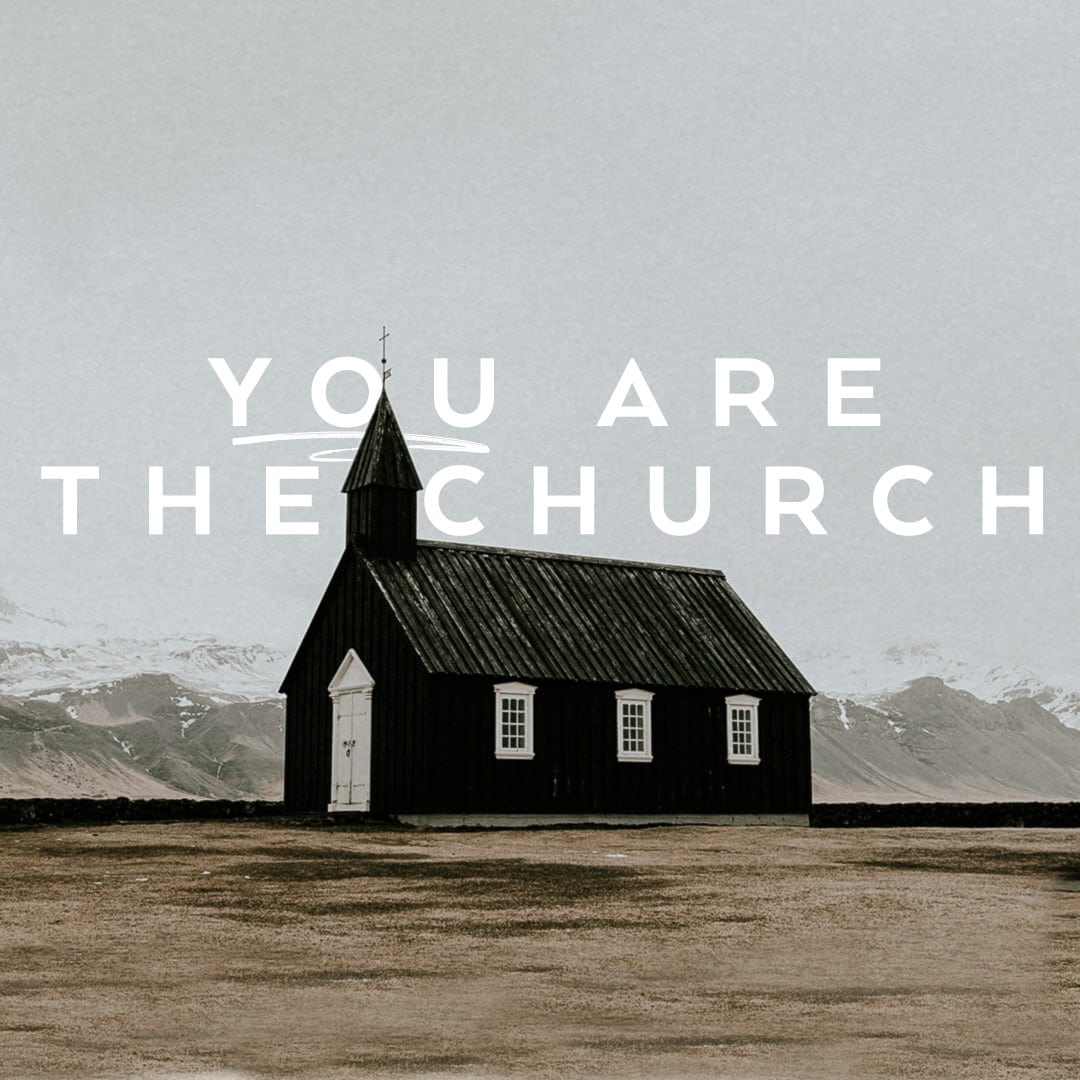 You Are the Church